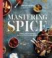 Mastering Spice: Recipes and Techniques to Transform Your Everyday Cooking: A Cookbook, Sercarz, Lior Lev & Ko, Genevieve