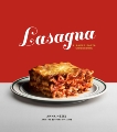 Lasagna: A Baked Pasta Cookbook, Hezel, Anna & The Editors Of Taste