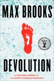 Devolution: A Firsthand Account of the Rainier Sasquatch Massacre, Brooks, Max