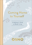 Coming Home to Yourself: A Meditator's Guide to Blissful Living, Osho