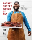 Rodney Scott's World of BBQ: Every Day Is a Good Day: A Cookbook, Scott, Rodney & Elie, Lolis Eric