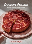 Dessert Person: Recipes and Guidance for Baking with Confidence, Saffitz, Claire