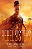 Rebel Sisters, Onyebuchi, Tochi