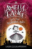 Amelia Fang and the Barbaric Ball, Anderson, Laura Ellen