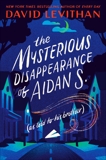 The Mysterious Disappearance of Aidan S. (as told to his brother), Levithan, David