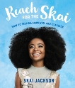 Reach for the Skai: How to Inspire, Empower, and Clapback, Jackson, Skai