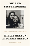 Me and Sister Bobbie: True Tales of the Family Band, Ritz, David & Nelson, Willie & Nelson, Bobbie