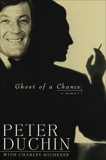 Ghost of a Chance: A Memoir, Duchin, Peter & Michener, Charles