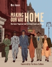 Making Our Way Home: The Great Migration and the Black American Dream, Imani, Blair