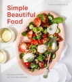 Simple Beautiful Food: Recipes and Riffs for Everyday Cooking [A Cookbook], Frederickson, Amanda