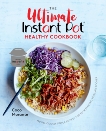 The Ultimate Instant Pot Healthy Cookbook: 150 Deliciously Simple Recipes for Your Electric Pressure Cooker, Morante, Coco