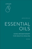 Pocket Guide to Essential Oils: Using Aromatherapy for Health and Healing, Keville, Kathi