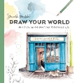 Draw Your World: How to Sketch and Paint Your Remarkable Life, Baker, Samantha Dion