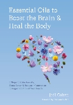 Essential Oils to Boost the Brain and Heal the Body: 5 Steps to Calm Anxiety, Sleep Better, and Reduce Inflammation to Regain Control of Your Health, Cohen, Jodi