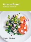 Greenfeast: Spring, Summer: [A Cookbook], Slater, Nigel