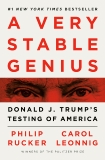 A Very Stable Genius: Donald J. Trump's Testing of America, Rucker, Philip & Leonnig, Carol