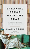 Breaking Bread with the Dead: A Reader's Guide to a More Tranquil Mind, Jacobs, Alan