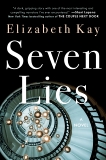 Seven Lies: A Novel, Kay, Elizabeth