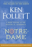 Notre-Dame: A Short History of the Meaning of Cathedrals, Follett, Ken