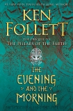 The Evening and the Morning: A Novel, Follett, Ken