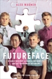 Futureface (Adapted for Young Readers): A Family Mystery, a Search for Identity, and the Truth About Belonging, Wagner, Alex