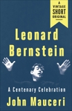 Leonard Bernstein: A Centenary Celebration, Mauceri, John