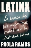 Latinx: En busca de las voces que redefinen la identidad latina, Ramos, Paola