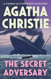 The Secret Adversary: A Tommy and Tuppence Mystery, Christie, Agatha