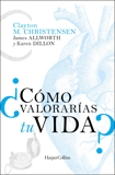 ¿Cómo valorarías tu vida?, Christensen, Clayton M.