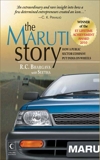The Maruti Story: How A Public Sector Company Put India On Wheels, Bhargava, R C