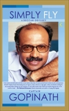 Simply Fly: A Deccan Odyssey, Gopinath, Capt. G R