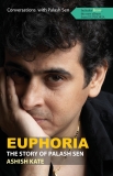 Euphoria: The Story Of Palash Sen, Kate, Ashish
