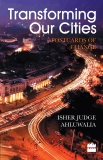 Transforming Our Cities: Facing Up To India's Growing Challenge, Ahluwalia, Isher Judge