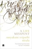 A Life Misspent, Nirala, Suryakant Tripathi