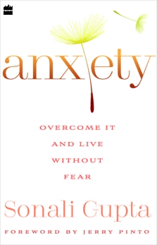 Anxiety: Overcome It and Live without Fear, Gupta, Sonali