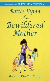 Battle Hymn of a Bewildered Mother, Shroff, Shunali Khullar