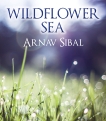 Wildflower Sea, Sibal, Arnav