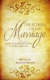 The School Called Marriage: How to Graduate with Flying Colours, Lal, Arputa & Bijlani, Ramesh