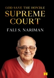 God Save the Hon'ble Supreme Court, Nariman, Fali S.