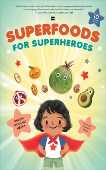 Superfoods for Superheroes, Mehra, Namita Moolani