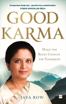 GOOD KARMA: Make the Right Choices for Tomorrow, Row, Jaya