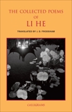 The Collected Poems of Li He, He, Li