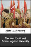 The Nazi Youth and Crimes Against Humanity., Apollo Reading