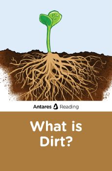 What is Dirt?, Antares Reading