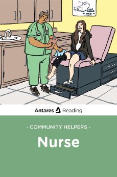 Community Helpers: Nurse, Antares Reading