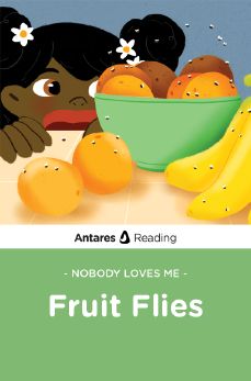 Nobody Loves Me: Fruit Flies, Antares Reading