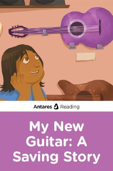 My New Guitar: A Saving Story, Antares Reading