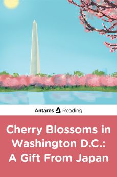 Cherry Blossoms in Washington, D.C.: A Gift From Japan, Antares Reading