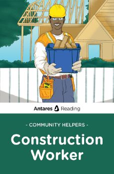 Community Helpers: Construction Worker, Antares Reading