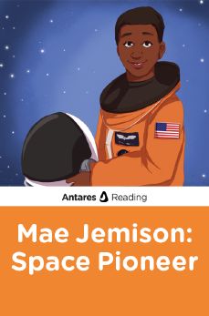 Mae Jemison: Space Pioneer, Antares Reading